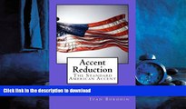 READ THE NEW BOOK Accent Reduction: The Standard American Accent READ PDF BOOKS ONLINE