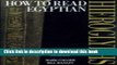 [Popular] How to Read Egyptian Hieroglyphs: A Step-by-step Guide to Teach Yourself Hardcover Free