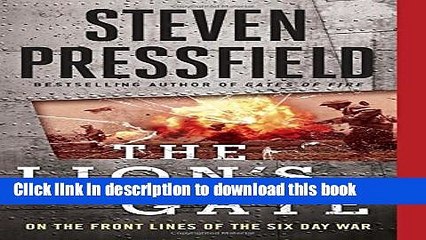 [Popular] Books The Lion s Gate: On the Front Lines of the Six Day War Full Download