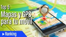 Top 5 Mejores apps de GPS y Mapas para móvil y tablet