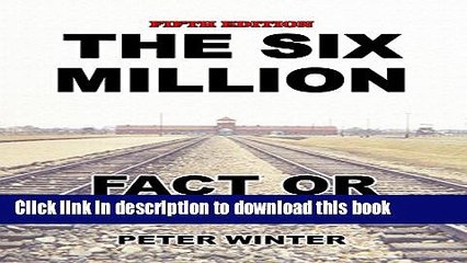 [Download] The Six Million: Fact or Fiction? Hardcover Collection