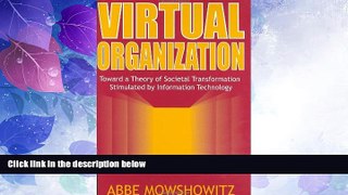 Big Deals  Virtual Organization: Toward a Theory of Societal Transformation Stimulated by
