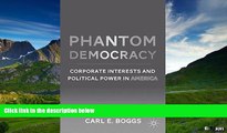 READ FREE FULL  Phantom Democracy: Corporate Interests and Political Power in America  READ Ebook