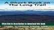 [Popular] A Short Book on the Long Trail: Backpacking America s First Long Distance Hiking Trail