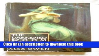 [Download] The Darkened Room: Women, Power, and Spiritualism in Late Victorian England Kindle