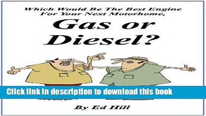 [Popular] Which Would Be The Best Engine For Your Next Motorhome, Gas or Diesel? [Booklet]