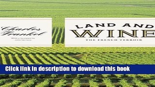 [Popular] Land and Wine: The French Terroir Kindle Free