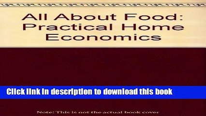 [Download] All About Food: Practical Home Economics Paperback Free