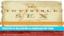 [Popular] The Invisible Sex: Uncovering the True Roles of Women in Prehistory Paperback Free