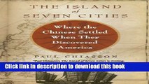 [Popular] The Island of Seven Cities: Where the Chinese Settled When They Discovered America