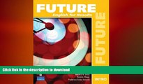 READ ONLINE Future Intro: English for Results (Student Book with Practice Plus CD-ROM) READ NOW
