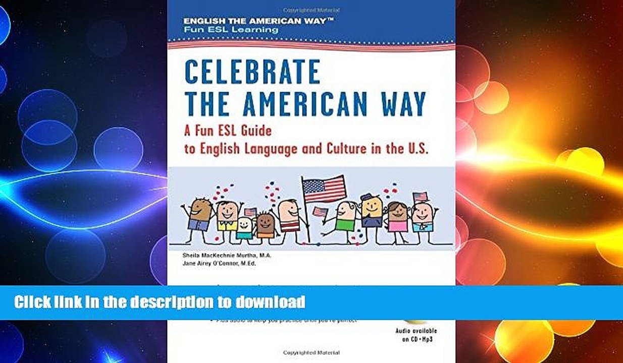 DOWNLOAD Celebrate the American Way: A Fun ESL Guide to English Language   Culture in the U.S.