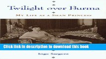 [Download] Twilight Over Burma: My Life as a Shan Princess (Kolowalu Books) Paperback Online
