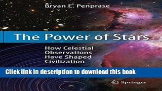 [Popular] The Power of Stars: How Celestial Observations Have Shaped Civilization Paperback