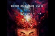PULSE of NEBULAE ~ Blood Must Have Blood from PULSE of NEBULAE Album by 2016