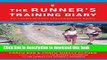 [Download] The Runner s Training Diary: For Fitness Runners and Competitive Racers Paperback Online