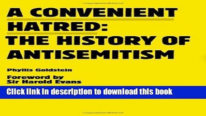 [Download] A Convenient Hatred: The History of Antisemitism Hardcover Free