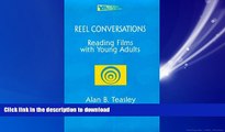 FAVORIT BOOK Reel Conversations: Reading Films with Young Adults (Young Adult Literature S) READ