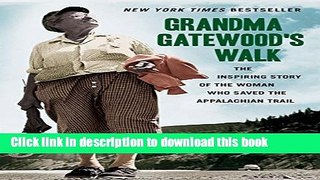 [Popular] Grandma Gatewood s Walk: The Inspiring Story of the Woman Who Saved the Appalachian