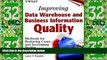 Big Deals  Improving Data Warehouse and Business Information Quality: Methods for Reducing Costs