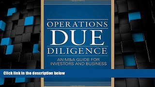 Big Deals  Operations Due Diligence:  An M A Guide for Investors and Business  Free Full Read Most