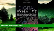 Must Have  Digital Exhaust: What Everyone Should Know About Big Data, Digitization and Digitally