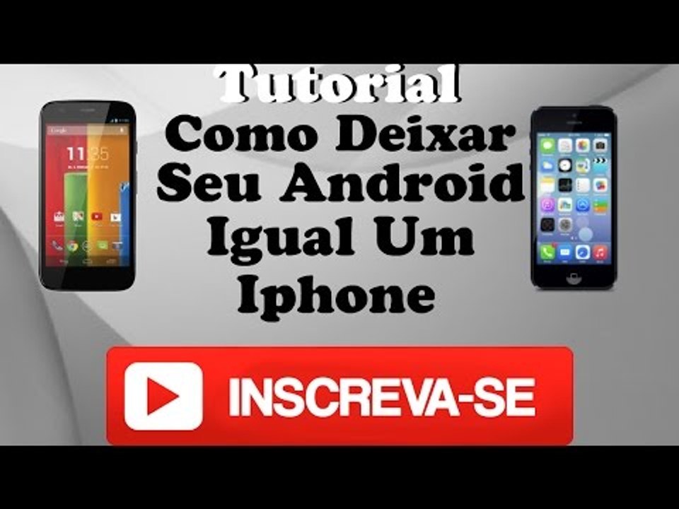 Como Deixar Seu Android Igual Um IPhone