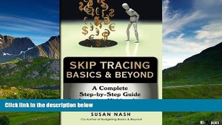 Full [PDF] Downlaod  Skip Tracing Basics   Beyond: A Complete Step-by-Step Guide for Locating