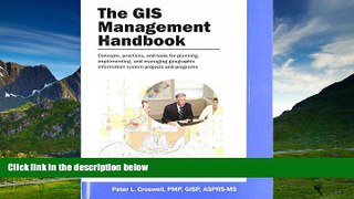 Must Have  The GIS Management Handbook: Concepts, Practices, and Tools for Planning,