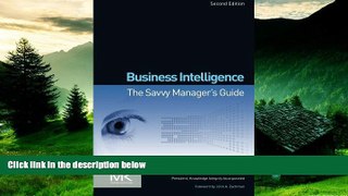 READ FREE FULL  Business Intelligence, Second Edition: The Savvy Manager s Guide (The Morgan