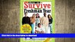 FAVORIT BOOK How to Survive Your Freshman Year: By Hundreds of College Sophmores, Juniors, and