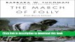 [Popular] The March of Folly: From Troy to Vietnam Paperback OnlineCollection