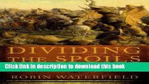 [Popular] Dividing the Spoils: The War for Alexander the Great s Empire Kindle Free