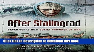 [Popular] After Stalingrad: Seven Years as a Soviet Prisoner of War Hardcover OnlineCollection