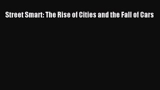 [PDF] Street Smart: The Rise of Cities and the Fall of Cars Download Online