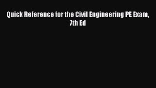[PDF] Quick Reference for the Civil Engineering PE Exam 7th Ed Read Full Ebook
