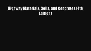 [PDF] Highway Materials Soils and Concretes (4th Edition) Read Online