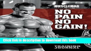 [Download] MuscleMag International s No Pain No Gain Training Journal Kindle Free