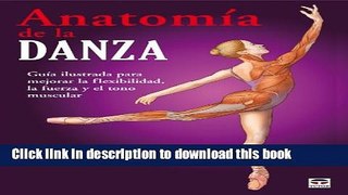 [Download] Anatomia de la danza / Dance Anatomy (En Forma / in Shape) (Spanish Edition) Paperback