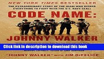 [Download] Code Name: Johnny Walker: The Extraordinary Story of the Iraqi Who Risked Everything to