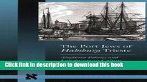 [Download] The Port Jews of Habsburg Trieste: Absolutist Politics and Enlightenment Culture