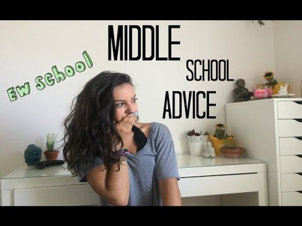 Middle School Advice!