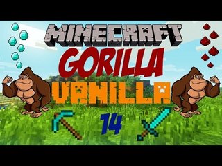 Minecraft - GORILLA VANILLA Ep. 14 - Construcción Estrondosa
