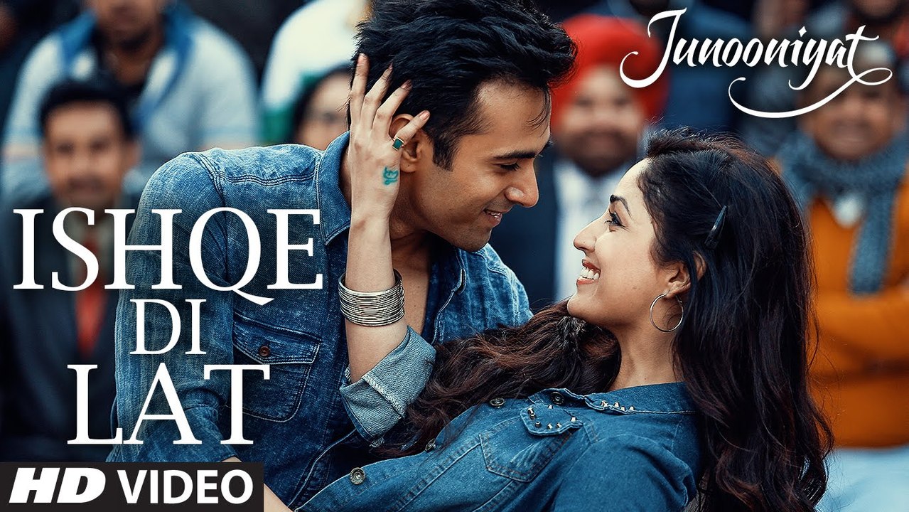 Ishqe Di Lat Video Song - Junooniyat - Pulkit Samrat, Yami Gautam - Ankit Tiwari, Tulsi Kumar