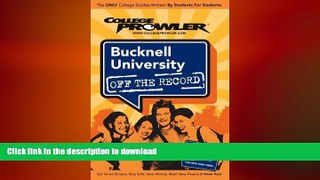 READ ONLINE Bucknell University: Off the Record - College Prowler FREE BOOK ONLINE