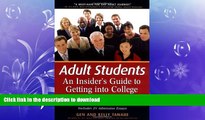 FAVORIT BOOK Adult Students: An Insider s Guide to Getting into College (Adult Students: A