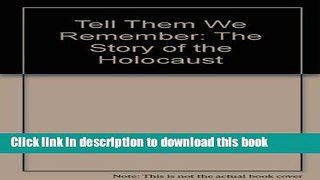 [Download] Tell Them We Remember: The Story of the Holocaust Paperback Collection