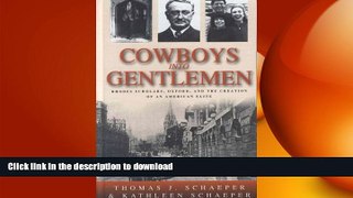 FAVORIT BOOK Cowboys Into Gentlemen: Rhodes Scholars, Oxford, and the Creation of an American