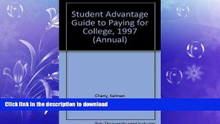 READ THE NEW BOOK Student Advantage Guide to Paying for College, 1997 Edition (Annual) FREE BOOK