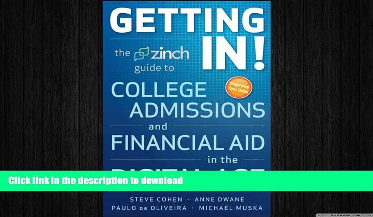EBOOK ONLINE Getting In: The Zinch Guide to College Admissions   Financial Aid in the Digital Age